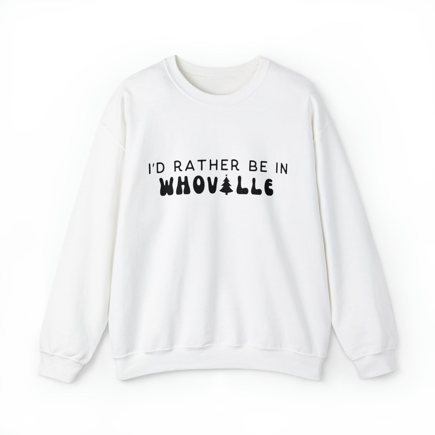 I'd rather be in Whoville Crewneck Sweatshirt