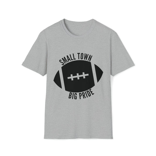 Small Town, Big Pride - Football - Adult T-Shirt