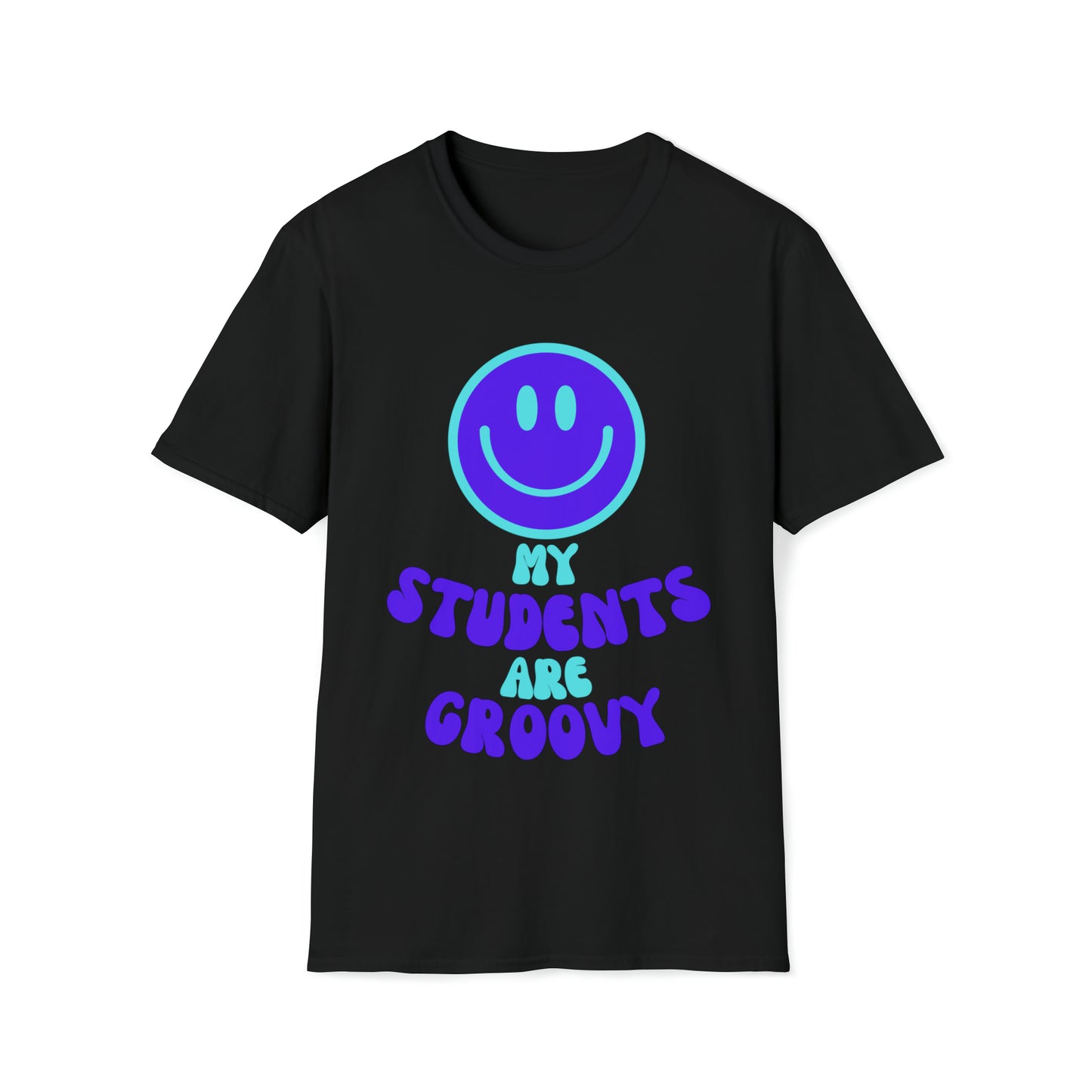 My Students are Groovy  - Adult T-Shirt